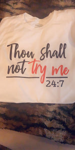 Thou Shall Not Try Me 24/7 - Cultivate & Inspire