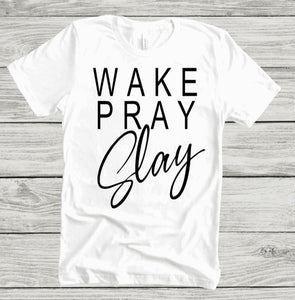 Wake Pray Slay Short Sleeve T-shirt - Cultivate & Inspire