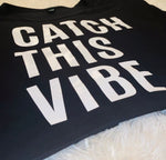 Catch This Vibe - Cultivate & Inspire