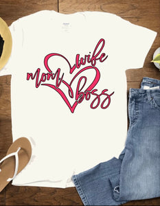 Wife Mom Boss Custom T-shirt - Cultivate & Inspire